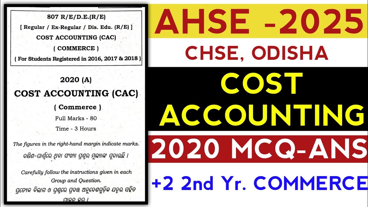 🔴COST ACCOUNTING 2020 PYQ MCQ-ANSWER ll AHSE-2025 ll CHSE, ODISHA ll