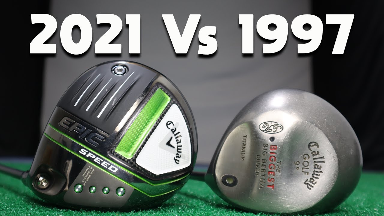 OLD Vs NEW driver test: Callaway Eic Speed (2021) V Callaway Biggest Big Bertha (1997)