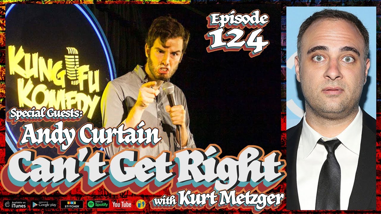 Kung Fu Comedy (Andy Curtain) | Can't Get Right with Kurt Metzger