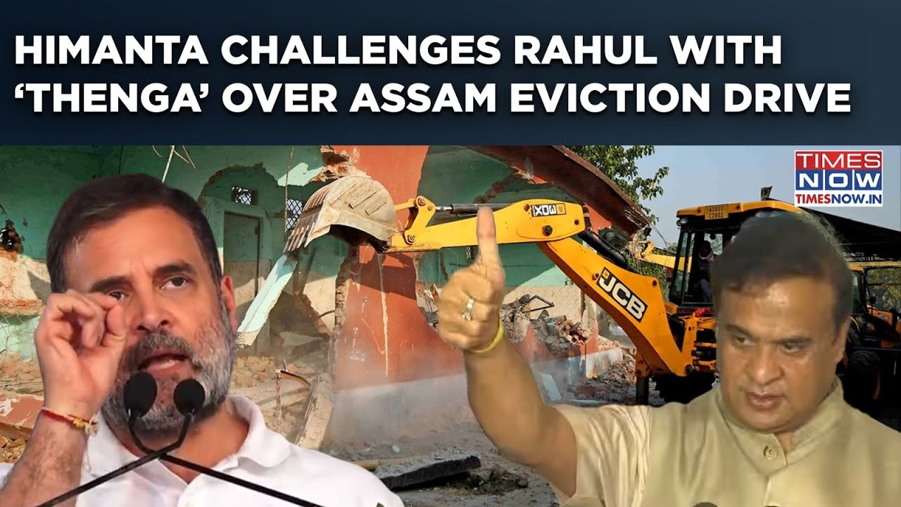 Assam Eviction Drive:&nbsp;Himanta&rsquo;s Big &lsquo;Thenga&rsquo; To Rahul Gandhi As BJP Vs Cong Heats Up Over Violence