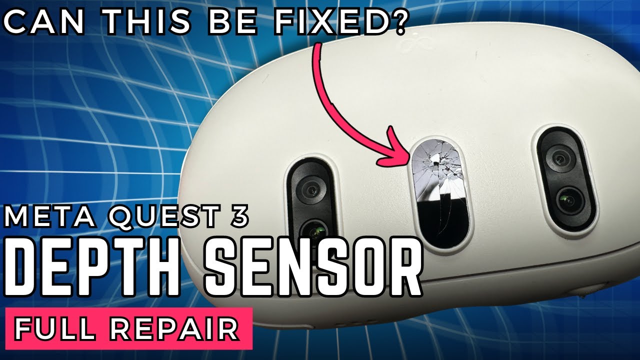 Meta Quest 3 Depth Sensor Repair - Detailed Guide & Front Sensor Functions Explained