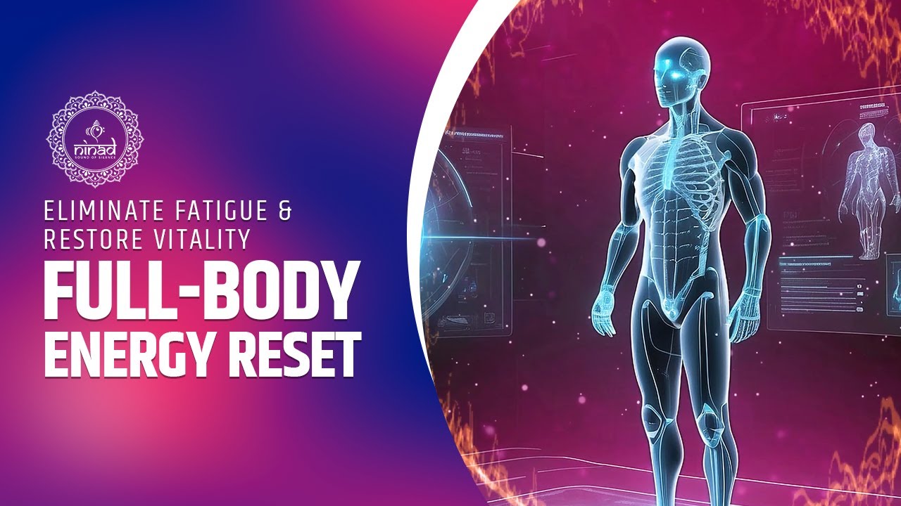 Full-Body Energy Reset | Eliminate Fatigue & Restore Vitality with Deep Detox Frequencies