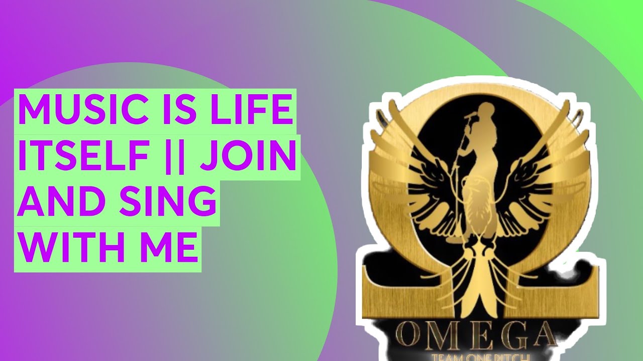 MUSIC IS LIFE ITSELF || JOIN AND SING WITH ME