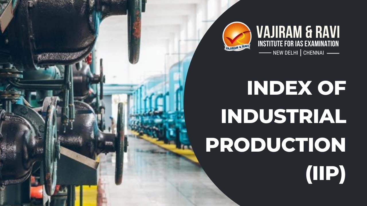 Index of Industrial Production (IIP) | General Studies for UPSC CSE | Vajiram & Ravi