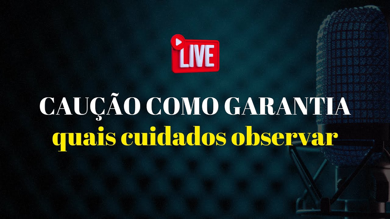 Caução como garantia - cuidados a observar