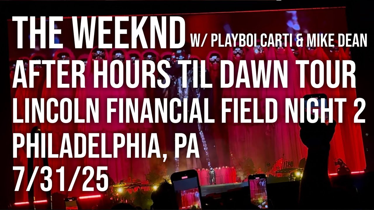 The Weeknd: After Hours Til Dawn Tour - Philadelphia Night 2 (7/31/25)