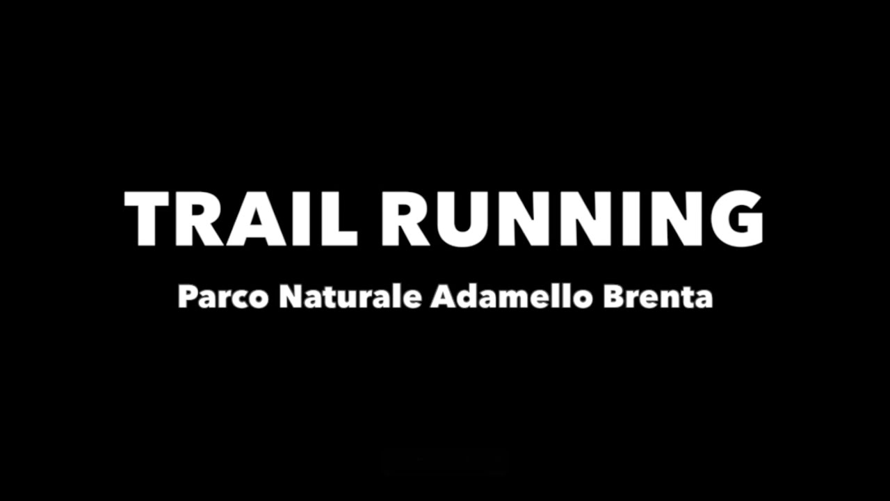 TRAIL RUNNING Parco Naturale Adamello Brenta