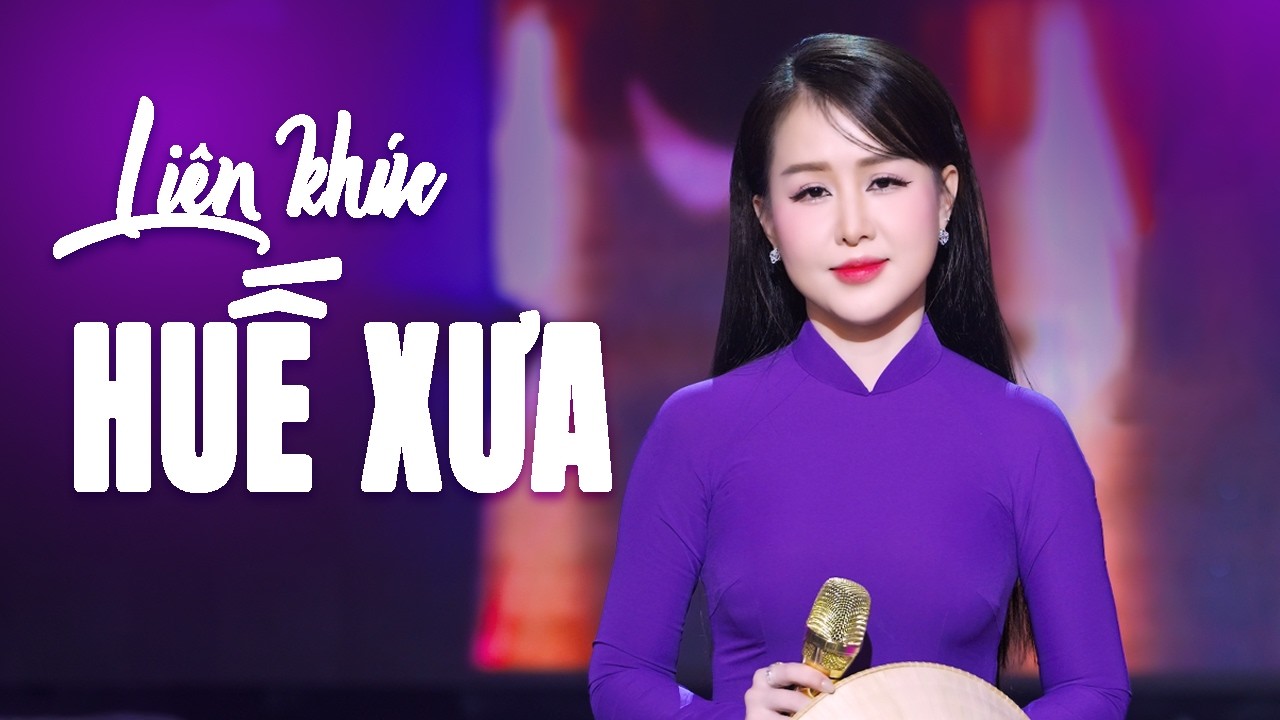 LK Huế Xưa - Mê Mẩn Giọng Hát Xứ Huế Ngọt Ngào Này - Phan Ý Linh