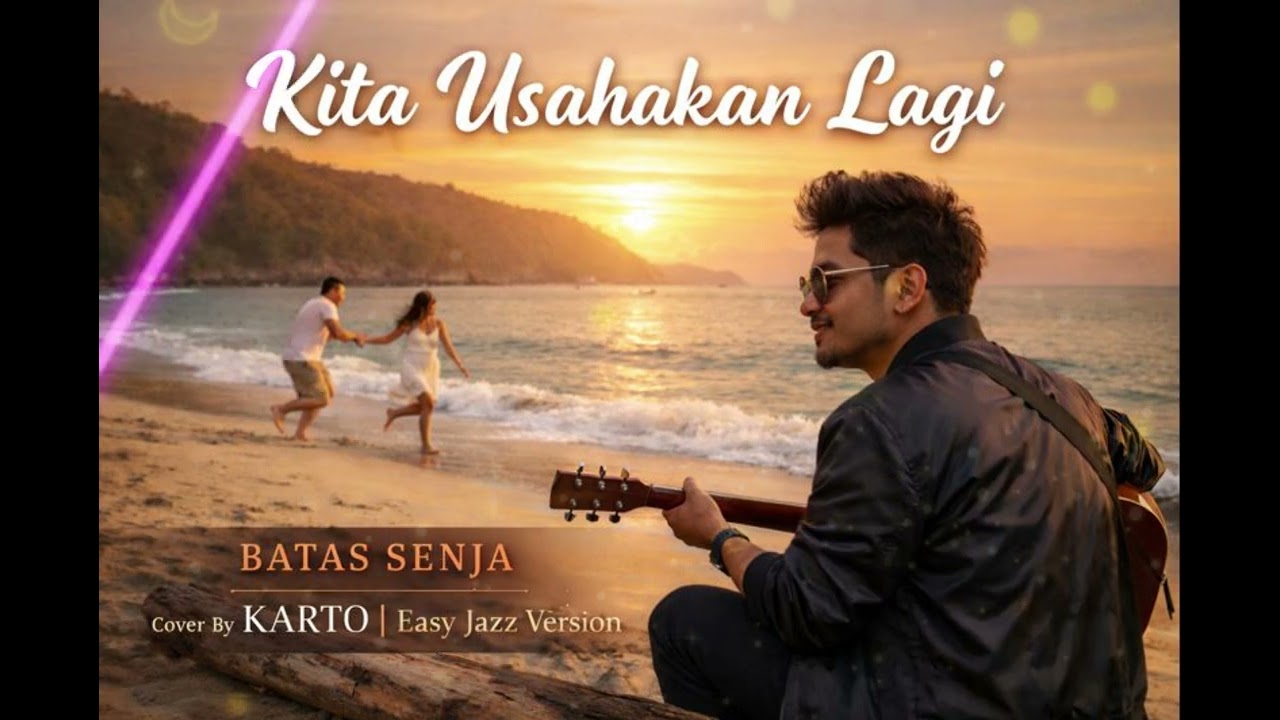 KITA USAHAKAN LAGI – BATAS SENJA | KARTO Groovy Jazz Version
