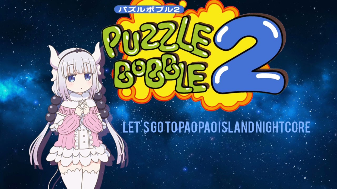 Puzzle Bobble 2 Let's Go To Pao Pao Island Nightcore