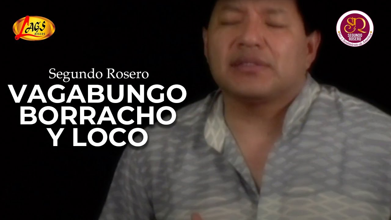 Segundo Rosero - Vagabundo Borracho y Loco (Video Oficial) / Vos y Sentimiento de America