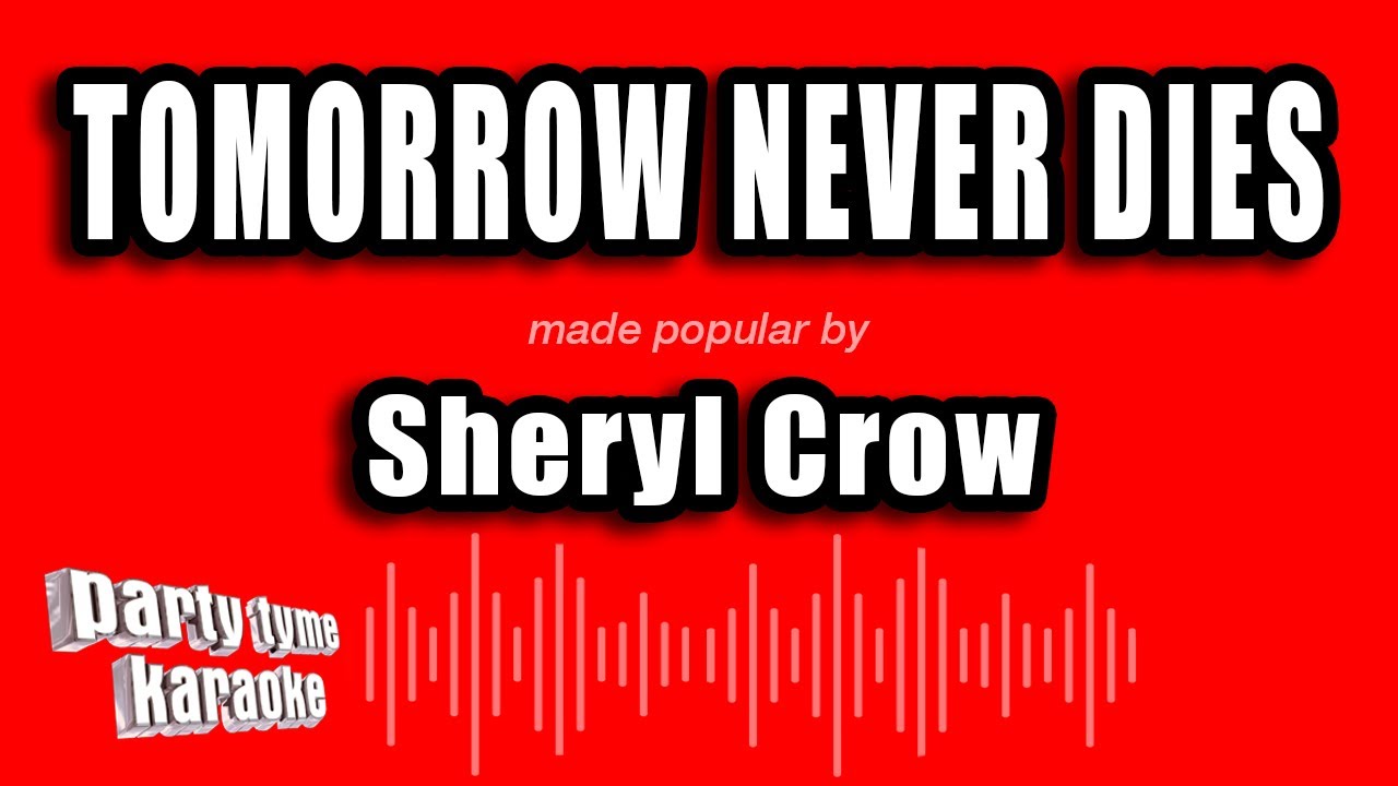 Sheryl Crow - Tomorrow Never Dies (Karaoke Version)