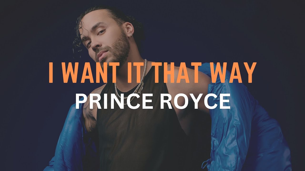 Prince Royce - I Want It That Way (Letra/Lyric)