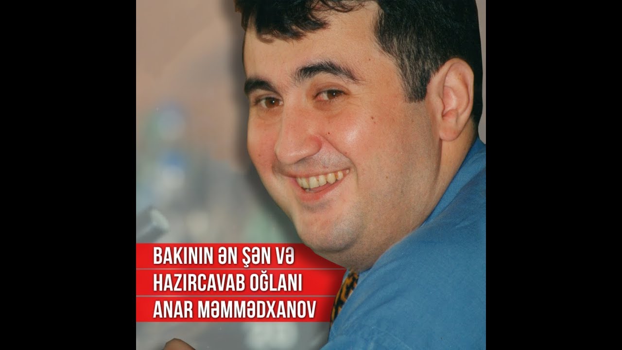 Ən gənc millət vəkili, mərhum Anar Məmmədxanov