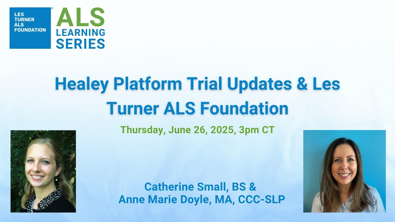ALS Learning Series: Healey Platform Trial Updates & Les Turner ALS Foundation