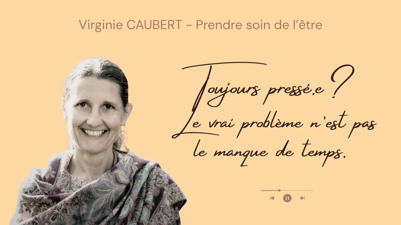 Toujours pressé.e ? Le vrai problème n’est pas le manque de temps # 106