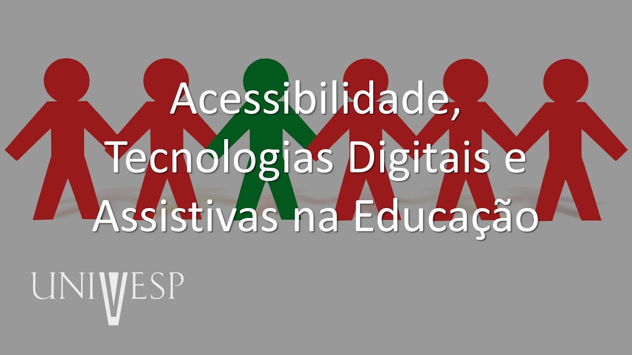 Educação Especial e Inclusiva | Acessibilidade, Tecnologias Digitais e Assistivas na Educação