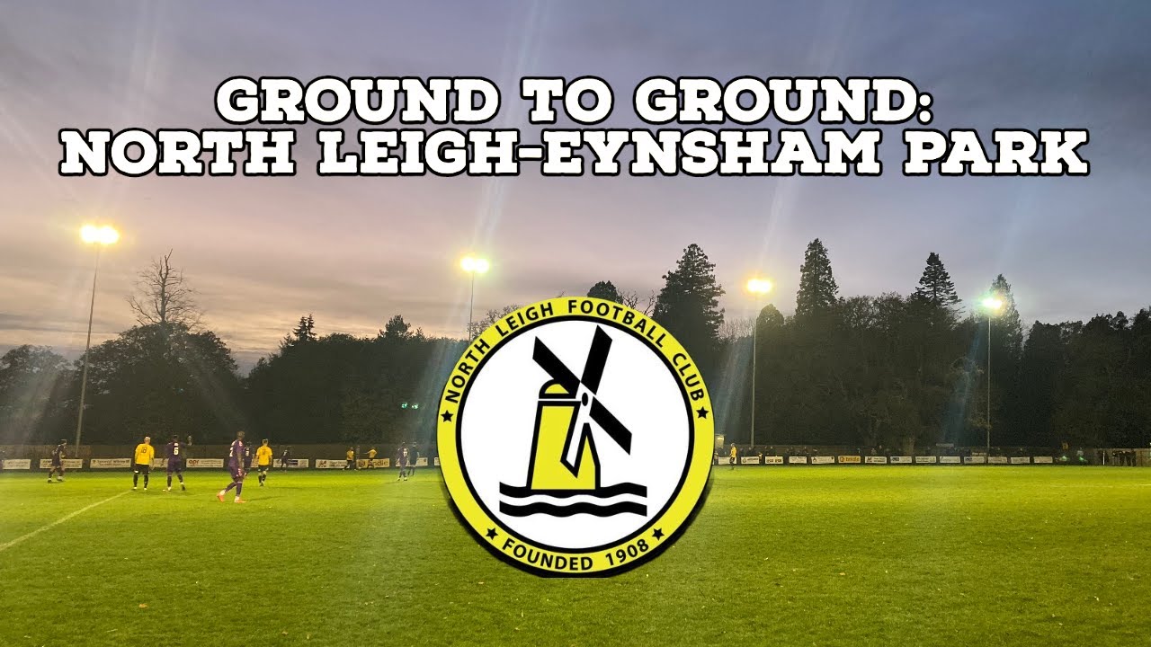 Ground To Ground-North Leigh-Eynsham Park | AFC Finners | Groundhopping