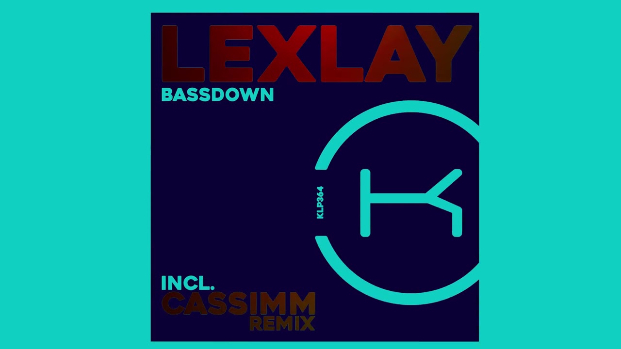 Lexlay - Bassdown (CASSIMM Remix) [Klaphouse Records]