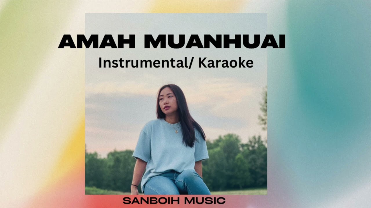 Amah Muanhuai - Instrumental/Karaoke