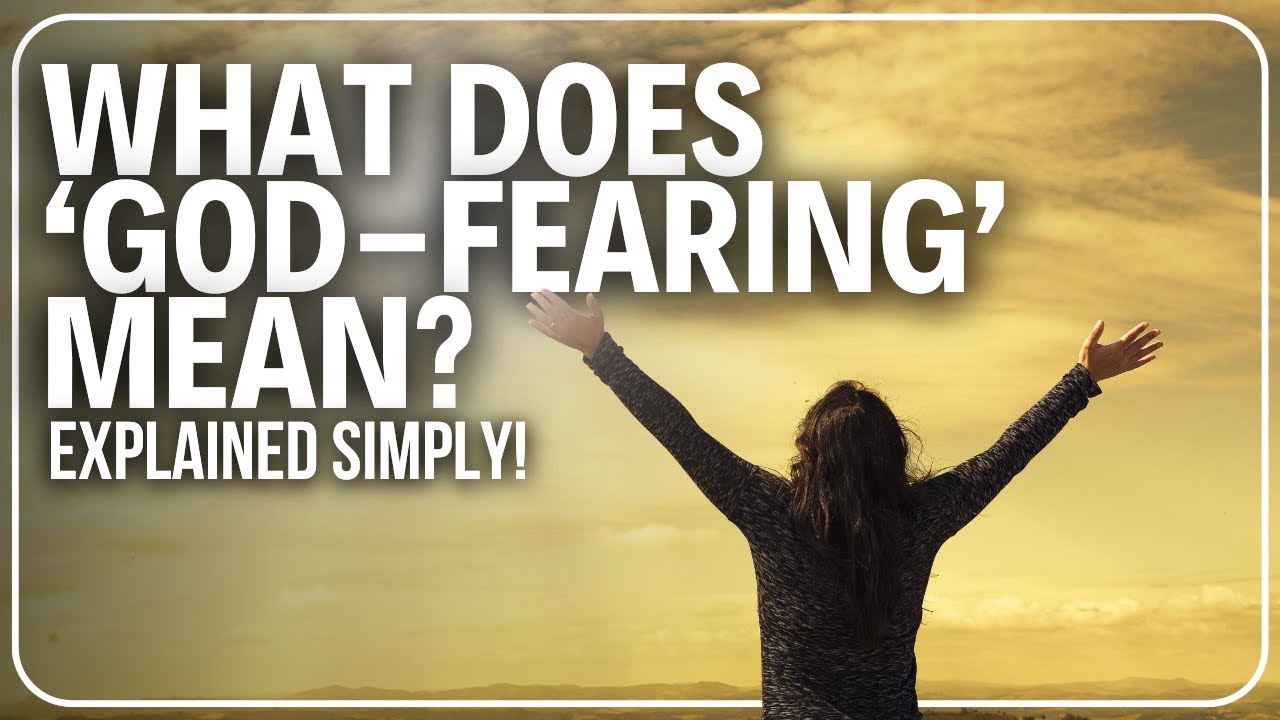 What Does ‘God-Fearing’ Mean? | Explained Simply