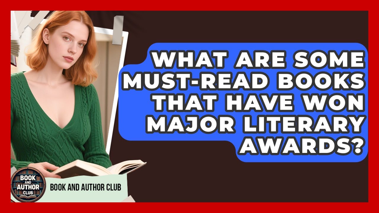 What Are Some Must-Read Books That Have Won Major Literary Awards? | Book and Author Club News