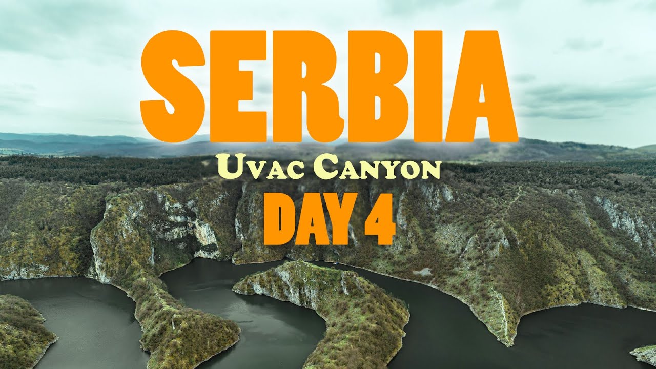 TO WARTO ZOBACZYĆ W SERBII &ndash; Kanion Uvac // TET Serbia Sekcja 2 // Serbia E04