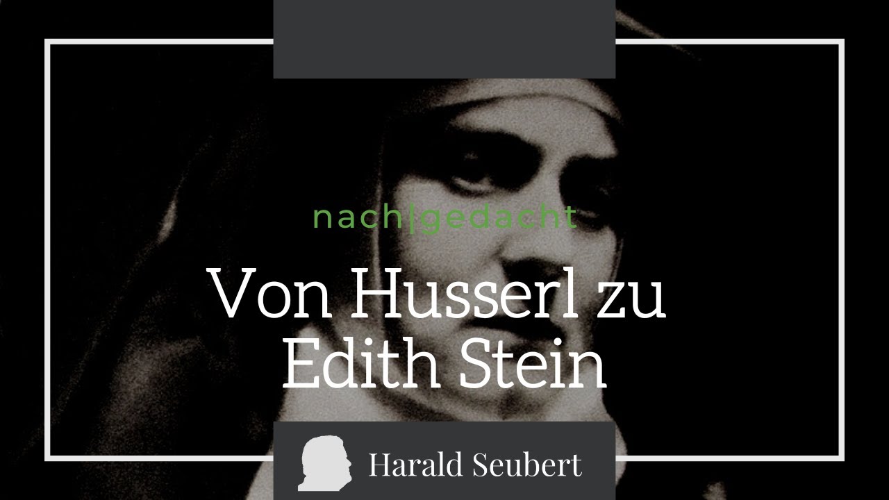 Von Husserl zu Edith Stein [nach|gedacht 91]