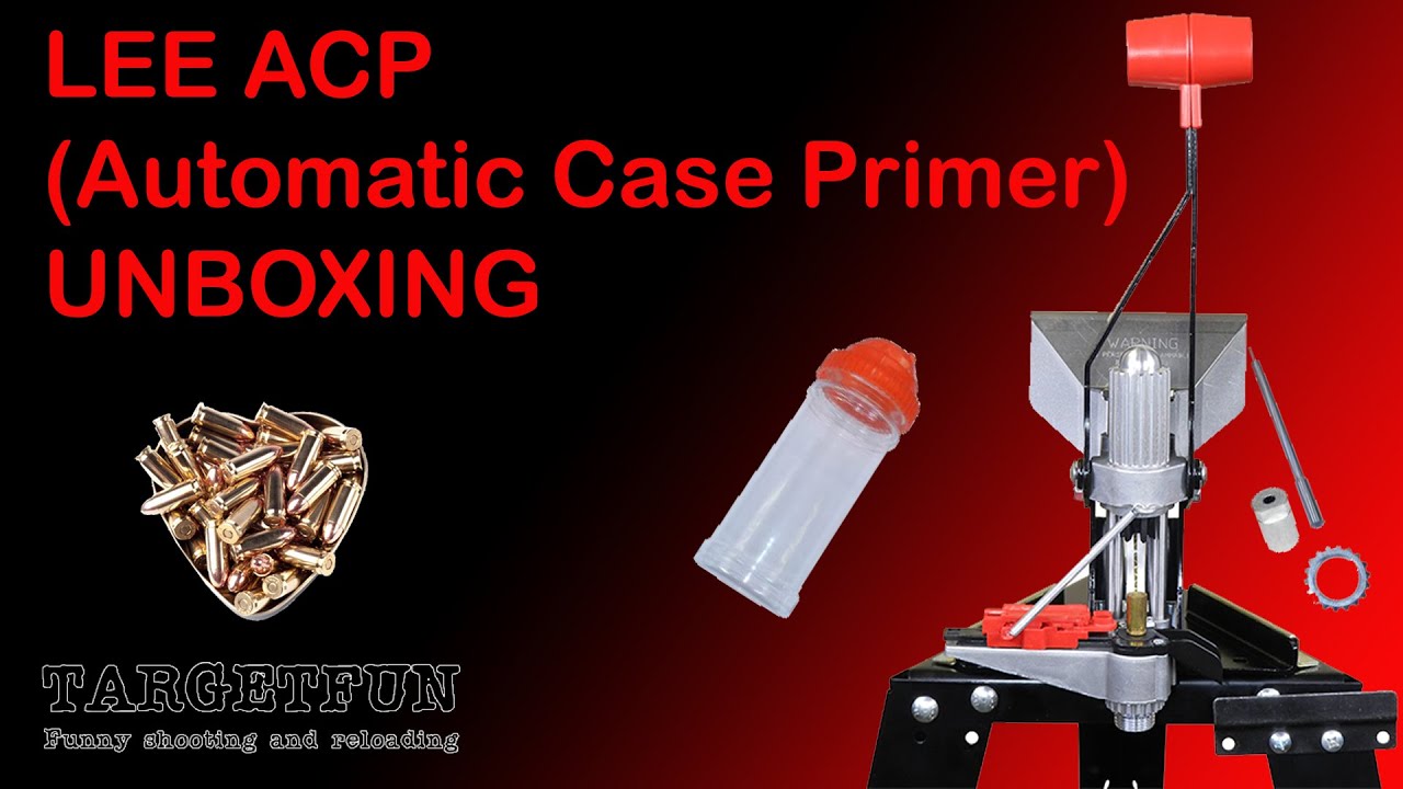 LEE ACP UNBOXING - Automatic Case Primer