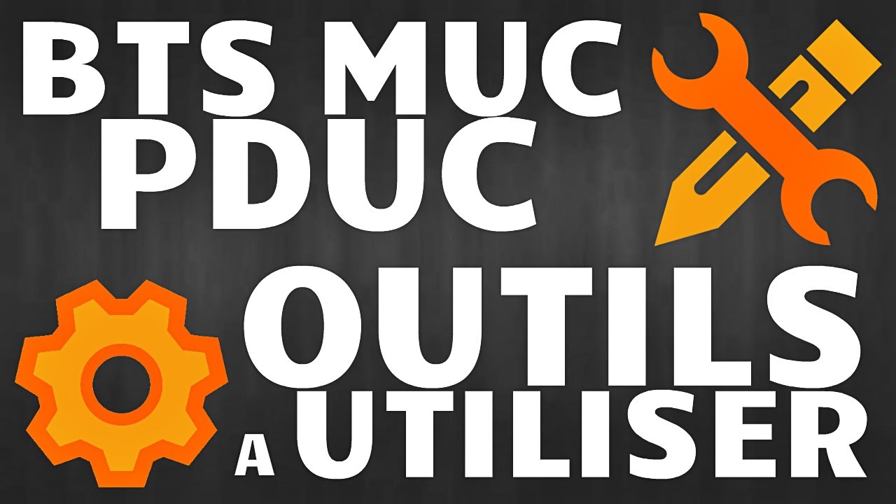 PDUC : LES OUTILS À UTILISER (BTS MUC)