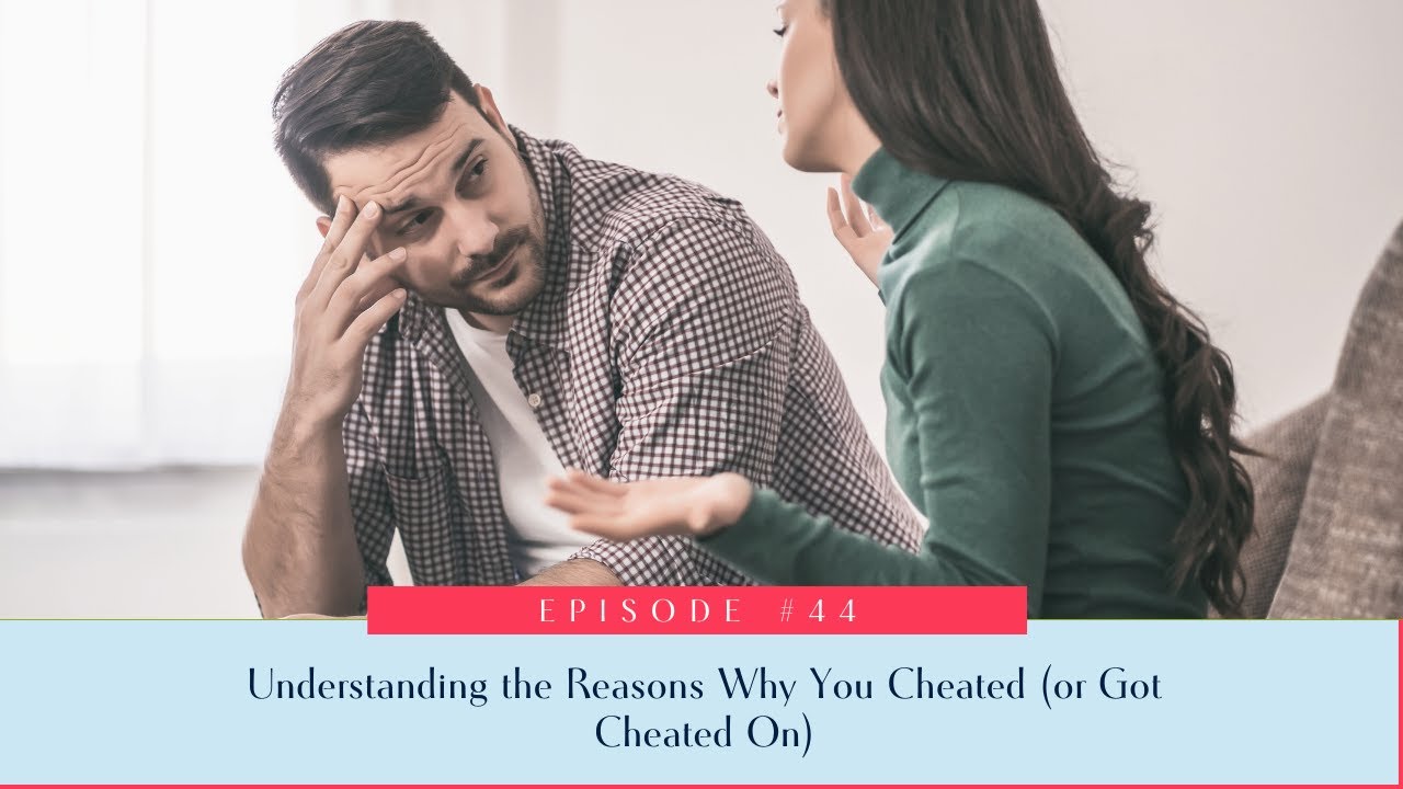 44: Understanding the Reasons Why You Cheated (or Got Cheated On) | Sharon Pope Coach