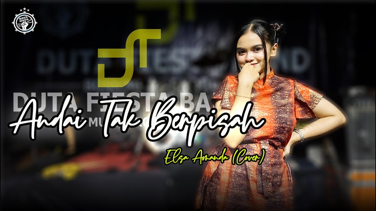 ANDAI TAK BERPISAH - ELSA AMANDA (COVER) DUTA FIESTA || BOSS MUDA PRODUCTION