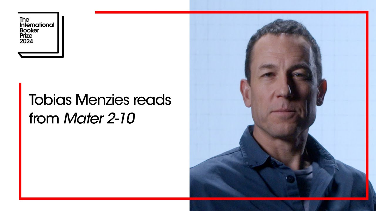 Tobias Menzies reads from 'Mater 2-10' | The Booker Prize