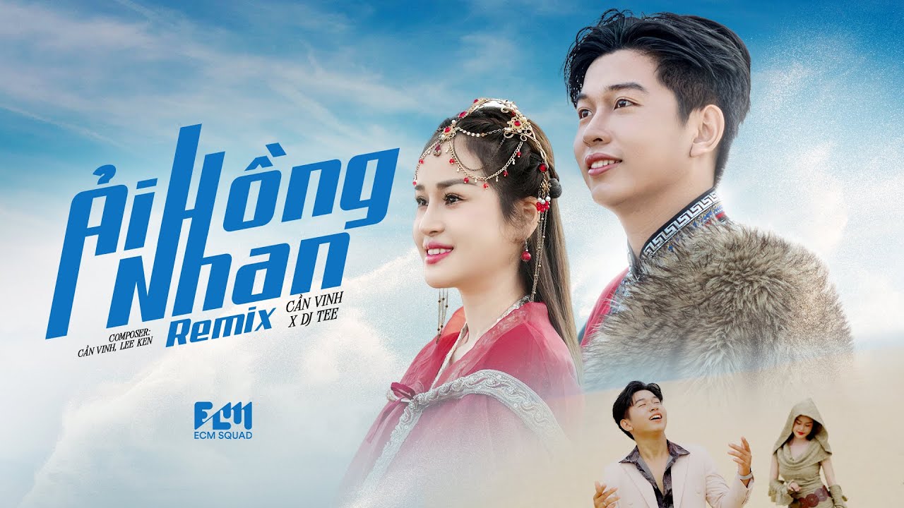 ẢI HỒNG NHAN (REMIX) || CẦN VINH x DJ TEE || OFFICIAL MUSIC VIDEO || Vì 1 nhành hồng mà lòng nam nhi