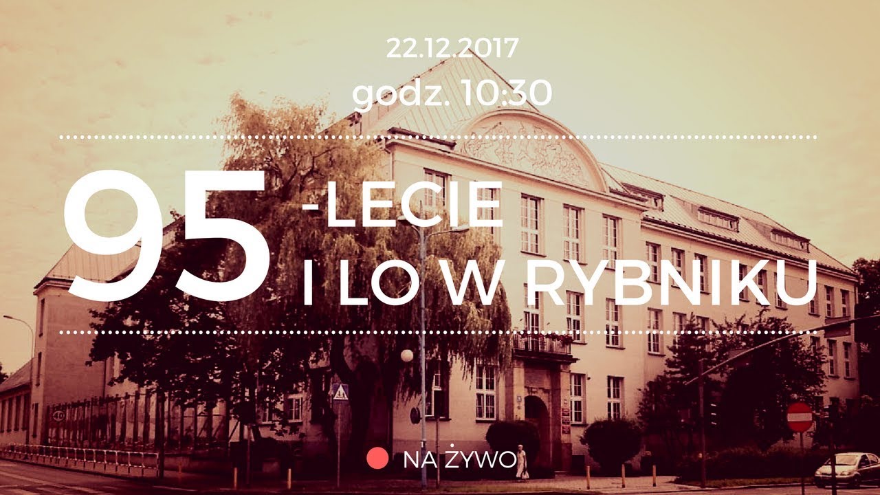 Jubileusz 95-lecia I LO w Rybniku