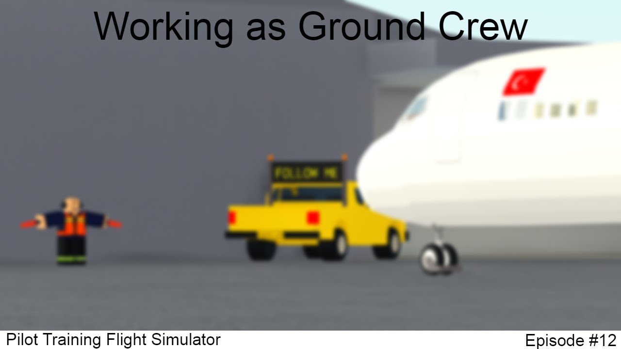 ROBLOX | Pilot training flight simulator | Ground Crew | Episode #12