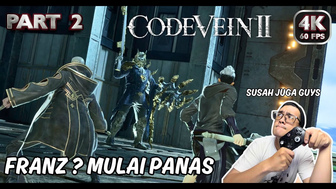 CODE VEIN 2: Ternyata Kita Balik Ke 100 Tahun Lalu [4K 60FPS]