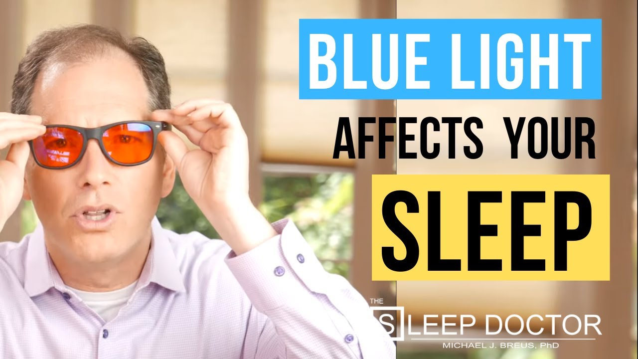 How Blue Light Affect Sleep?  The Sleep Doctor