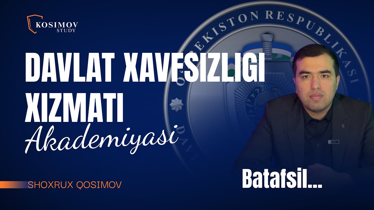 Davlat Xavfsizligi Xizmati Akademiyasi haqida batafsil ma&rsquo;lumot