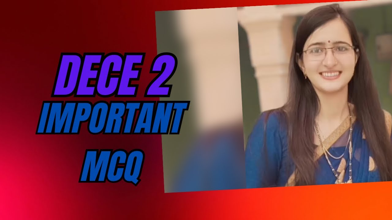 DECE 2 Important MCQ for 29 December exam 