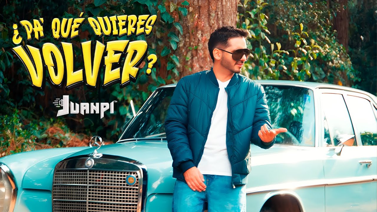 JUANPI - ¿PA' QUÉ QUIERES VOLVER? 🙅🏻‍♂️ (VIDEO OFICIAL)