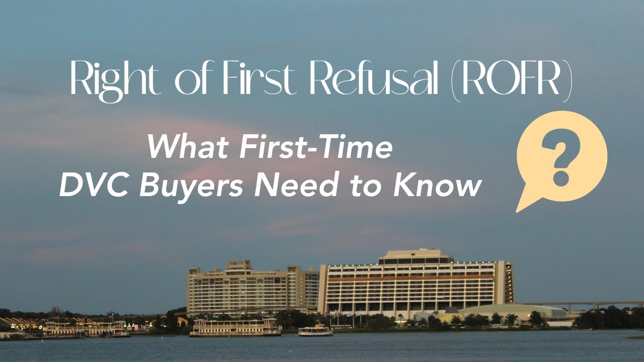 Disney's Right of First Refusal (ROFR) Process &ndash; What DVC Buyers Need to Know