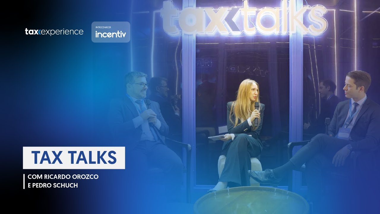 Tax Talks | Ricardo Orozco e Pedro Schuch