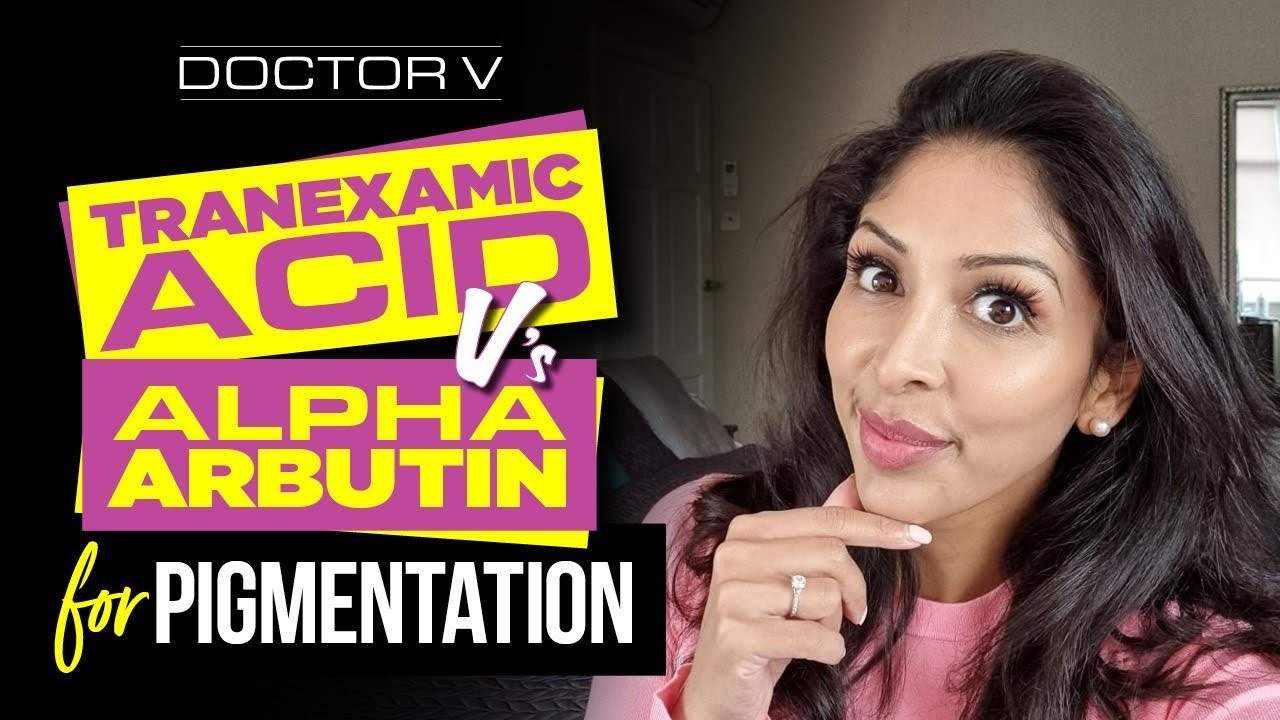 Doctor V - Tranexamic Acid Vs Alpha Arbutin For Pigmentation | Skin Of Colour | Brown Or Black Skin