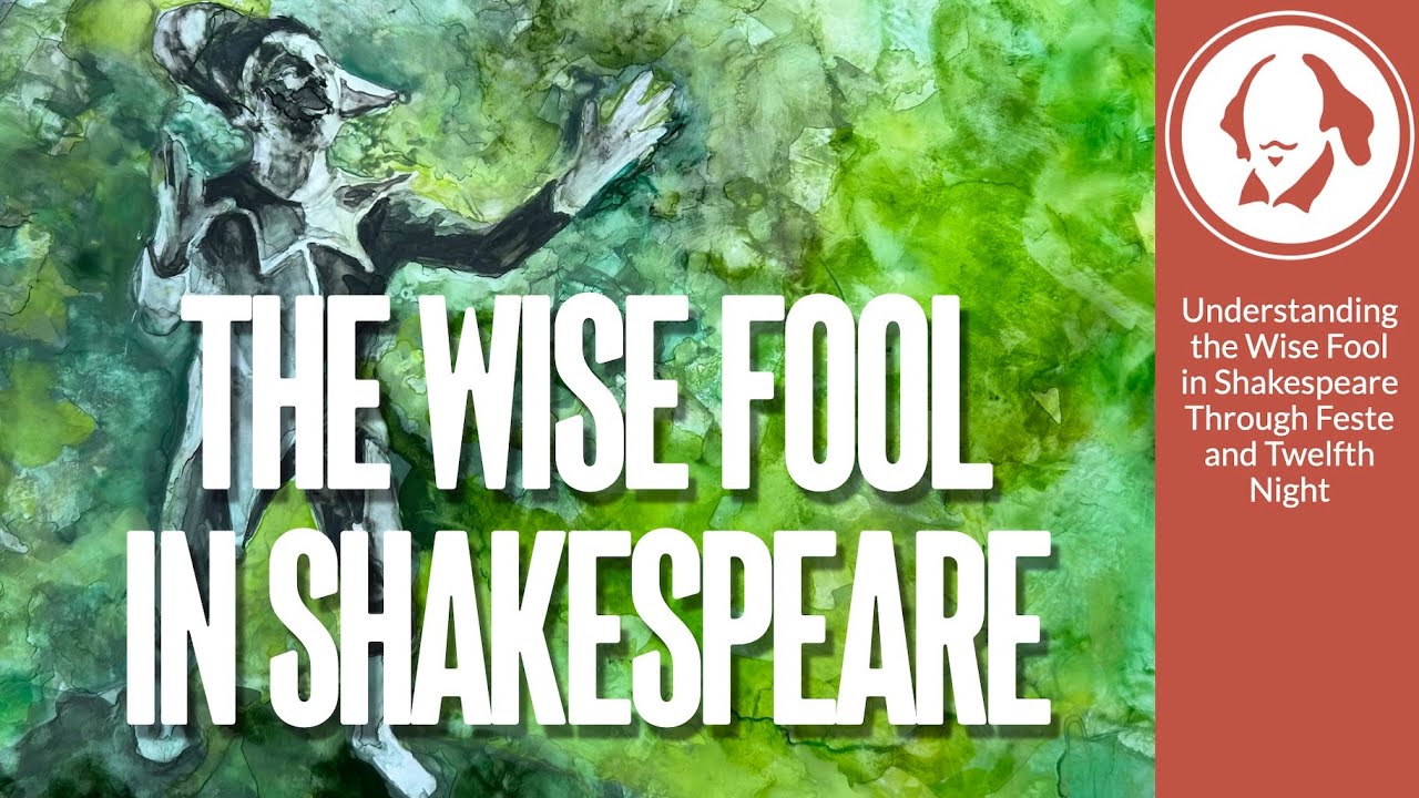 The Wise Fool in Shakespeare | Shakespeare Play by Play