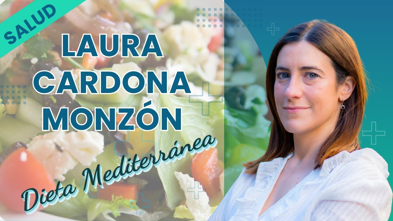 [Salud] - Laura Cardona - Dieta Mediterránea
