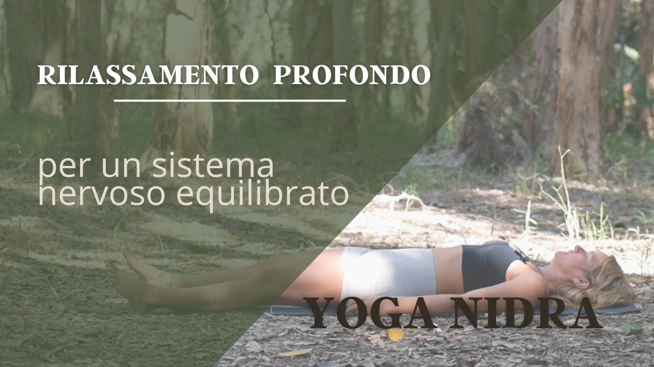 Yoga Nidra per un sistema nervoso equilibrato  |  RILASSAMENTO PROFONDO