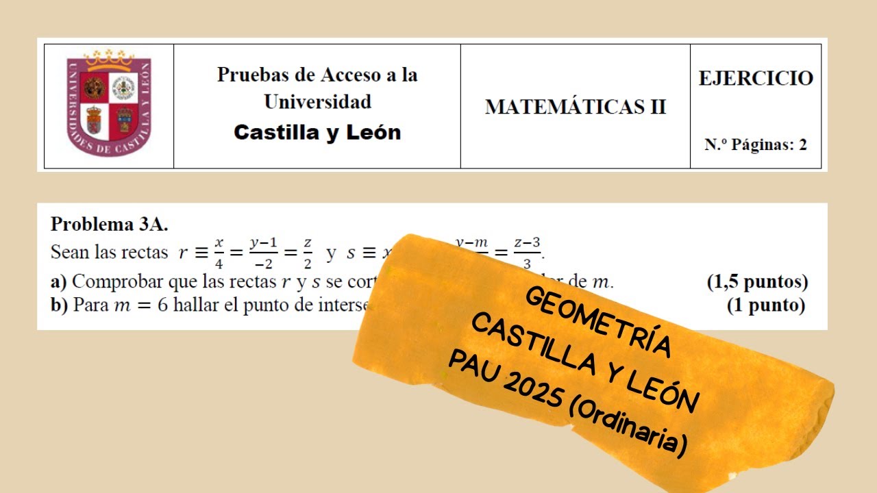 2º Bach - Mat II - Geometría - PAU CyL 2025 Ordinaria 3A - Rectas y planos