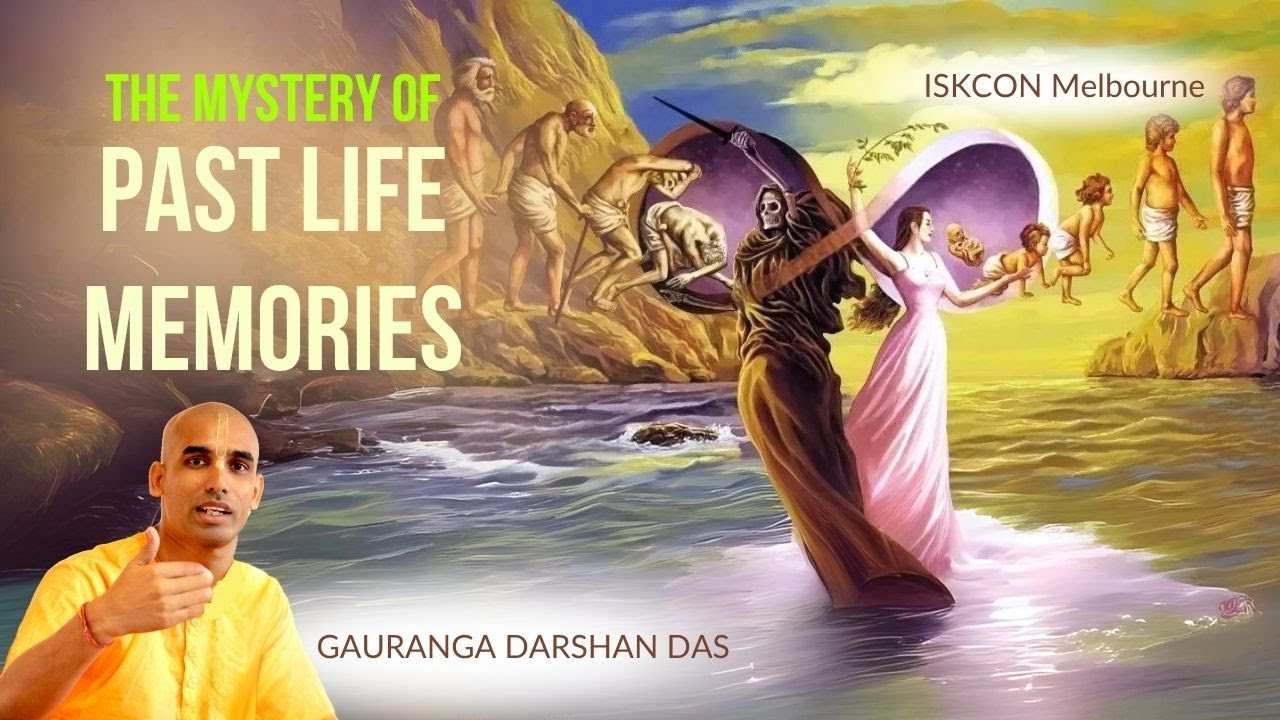 The Mystery of Past Life Memories | Melbourne | Gauranga Darshan Das