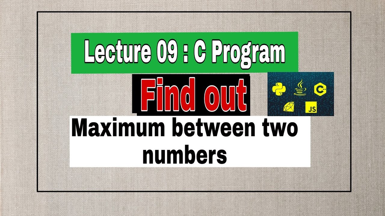 C programming : Maximum between two numbers ||  Bangla Tutorial